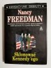 SKLONOWAĆ KENNEDY'EGO - Nancy Freedman 1998